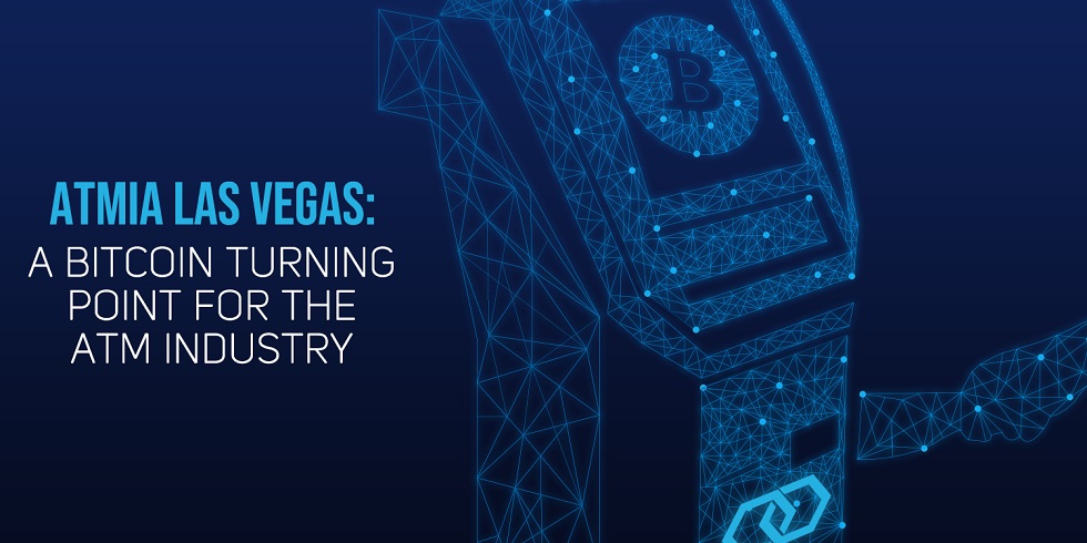 ATMIA Las Vegas: A Bitcoin Turning Point for the ATM Industry