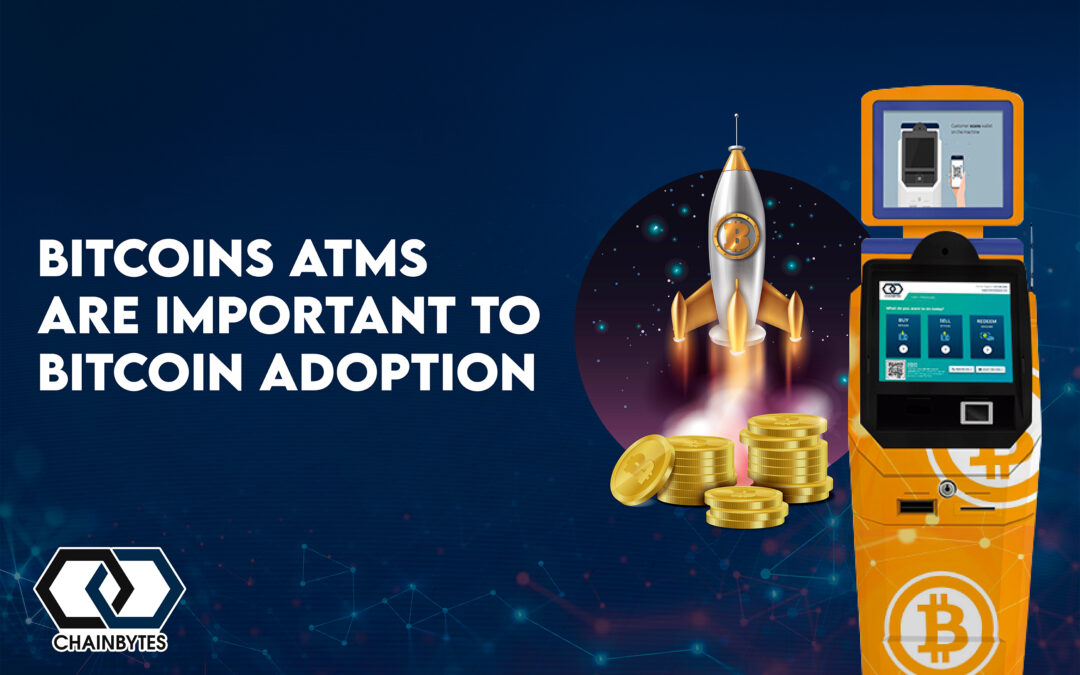 Why Bitcoin ATMs are Important to Bitcoin Adoption