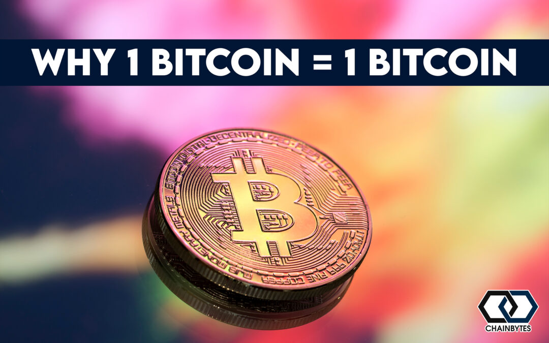 Why 1 BTC = 1 BTC