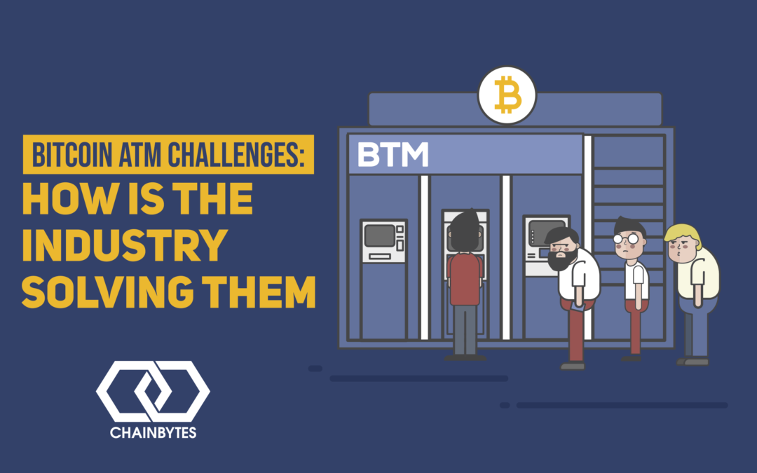 Bitcoin ATM Challenges: How is the Industry Solving Them