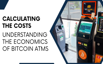 Calculating the Cost Understanding the Economics of Bitcoin ATMs